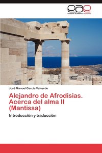 bokomslag Alejandro de Afrodisias. Acerca del Alma II (Mantissa)
