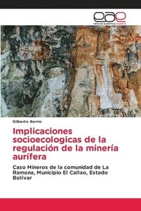 bokomslag Implicaciones socioecologicas de la regulacin de la minera aurfera