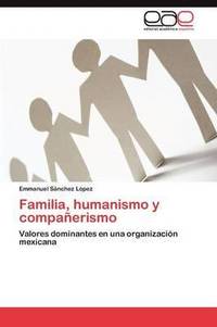 bokomslag Familia, Humanismo y Companerismo