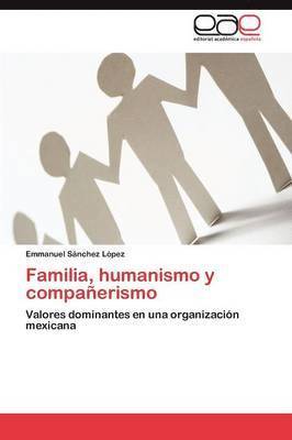 Familia, Humanismo y Companerismo 1