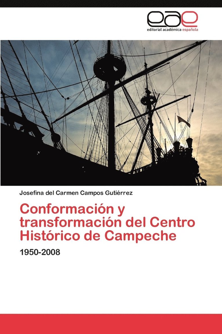 Conformacion y Transformacion del Centro Historico de Campeche 1
