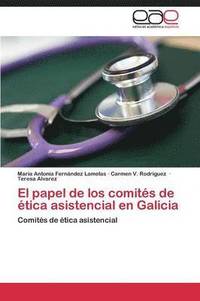 bokomslag El Papel de Los Comites de Etica Asistencial En Galicia