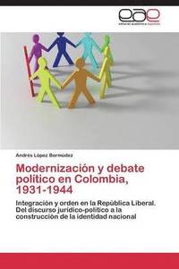 bokomslag Modernizacin y debate poltico en Colombia, 1931-1944