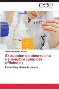 bokomslag Extraccion de Oleorresina de Jengibre (Zingiber Officinale)