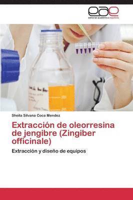 Extraccion de Oleorresina de Jengibre (Zingiber Officinale) 1