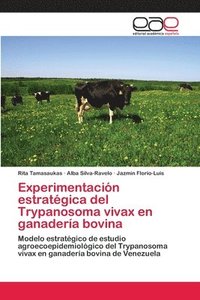 bokomslag Experimentacin estratgica del Trypanosoma vivax en ganadera bovina