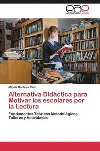 bokomslag Alternativa Didactica Para Motivar Los Escolares Por La Lectura
