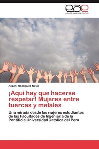 bokomslag Aqui Hay Que Hacerse Respetar! Mujeres Entre Tuercas y Metales