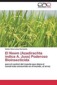 bokomslag El Neem (Azadirachta Indica A. Juss) Poderoso Bioinsecticida