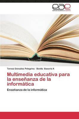 Multimedia Educativa Para La Ensenanza de La Informatica 1