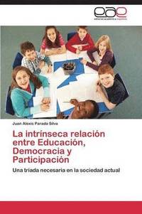 bokomslag La Intrinseca Relacion Entre Educacion, Democracia y Participacion