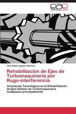 bokomslag Rehabilitacion de Ejes de Turbomaquinaria Por Rugo-Interferencia