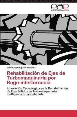 Rehabilitacion de Ejes de Turbomaquinaria Por Rugo-Interferencia 1