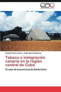 bokomslag Tabaco E Inmigracion Canaria En La Region Central de Cuba