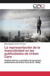 bokomslag La representacin de la masculinidad en las publicidades de Urban Care