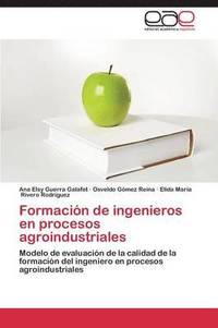 bokomslag Formacion de Ingenieros En Procesos Agroindustriales
