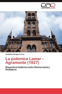 bokomslag La polmica Lamar - Agramonte (1927)