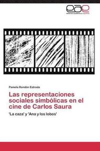 bokomslag Las Representaciones Sociales Simbolicas En El Cine de Carlos Saura