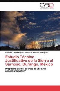 bokomslag Estudio Tecnico Justificativo de La Sierra El Sarnoso, Durango, Mexico
