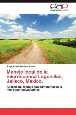 bokomslag Manejo Local de La Microcuenca Lagunillas, Jalisco, Mexico.
