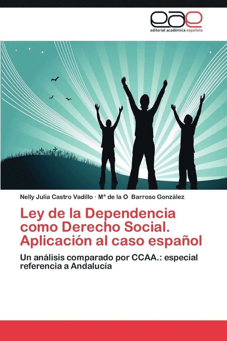 Ley de La Dependencia Como Derecho Social. Aplicacion Al Caso Espanol 1