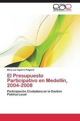 bokomslag El Presupuesto Participativo En Medellin 2004-2008