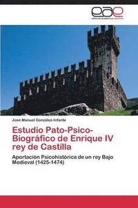 bokomslag Estudio Pato-Psico-Biografico de Enrique IV Rey de Castilla