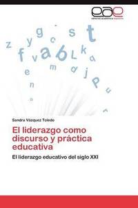 bokomslag El Liderazgo Como Discurso y Practica Educativa