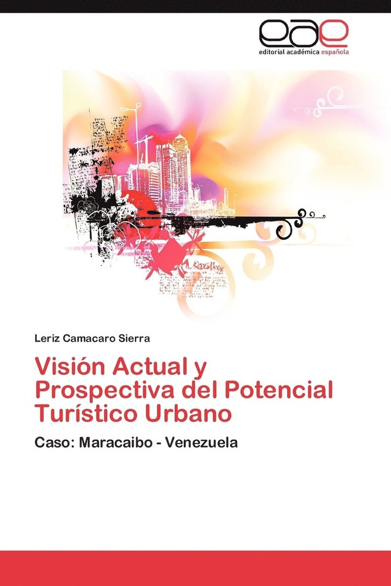 Vision Actual y Prospectiva del Potencial Turistico Urbano 1