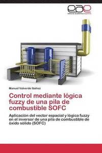 bokomslag Control Mediante Logica Fuzzy de Una Pila de Combustible Sofc