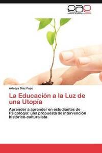 bokomslag La Educacion a la Luz de Una Utopia