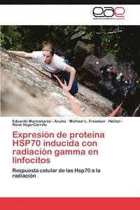 bokomslag Expresion de Proteina Hsp70 Inducida Con Radiacion Gamma En Linfocitos