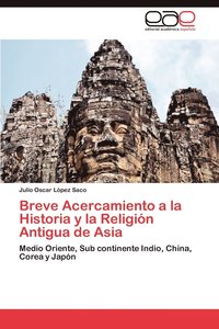 bokomslag Breve Acercamiento a la Historia y La Religion Antigua de Asia