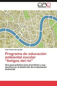 bokomslag Programa de Educacion Ambiental Escolar &quot;Amigos del Rio&quot;