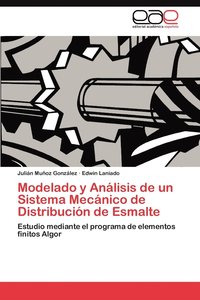 bokomslag Modelado y Analisis de Un Sistema Mecanico de Distribucion de Esmalte