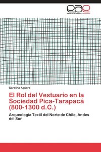 bokomslag El Rol del Vestuario En La Sociedad Pica-Tarapaca (800-1300 D.C.)