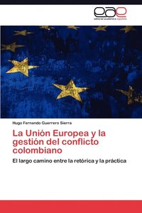 bokomslag La Union Europea y La Gestion del Conflicto Colombiano