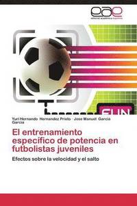 bokomslag El Entrenamiento Especifico de Potencia En Futbolistas Juveniles