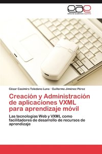 bokomslag Creacion y Administracion de Aplicaciones VXML Para Aprendizaje Movil