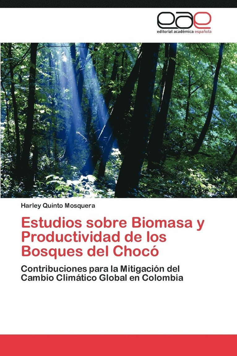 Estudios Sobre Biomasa y Productividad de Los Bosques del Choco 1