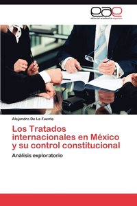 bokomslag Los Tratados Internacionales En Mexico y Su Control Constitucional