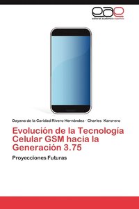 bokomslag Evolucion de La Tecnologia Celular GSM Hacia La Generacion 3.75