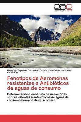 bokomslag Fenotipos de Aeromonas Resistentes a Antibioticos de Aguas de Consumo