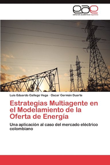 bokomslag Estrategias Multiagente En El Modelamiento de La Oferta de Energia