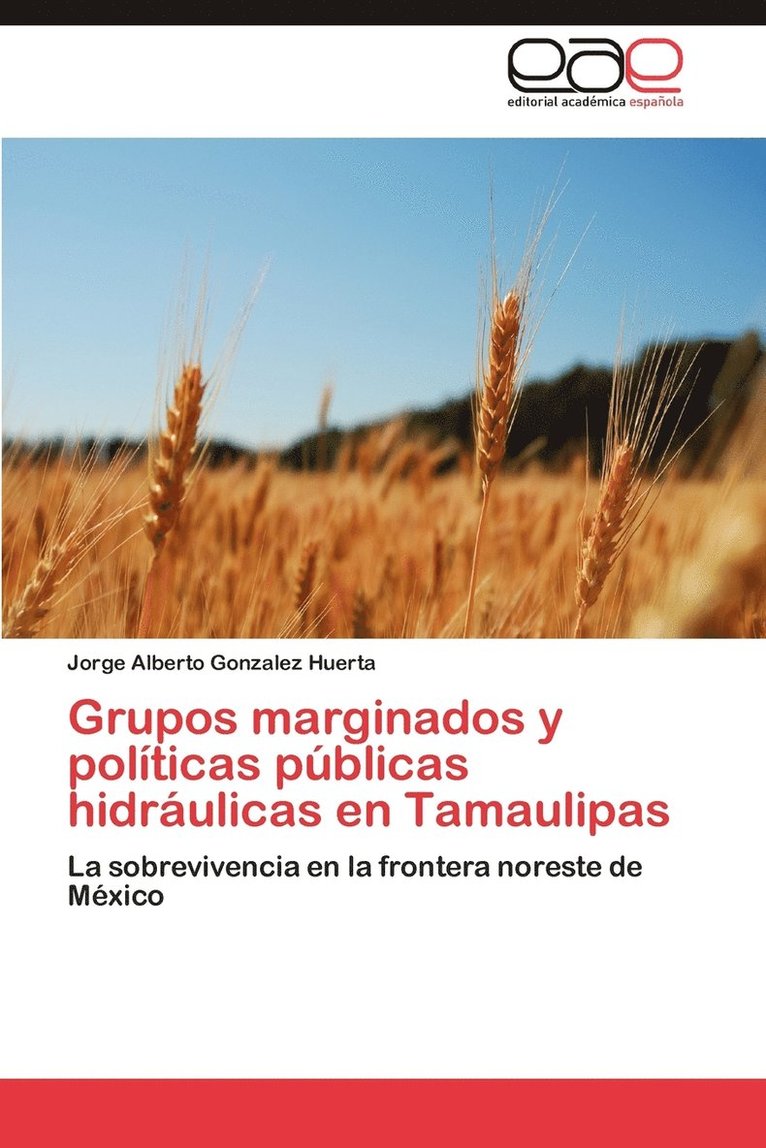 Grupos Marginados y Politicas Publicas Hidraulicas En Tamaulipas 1