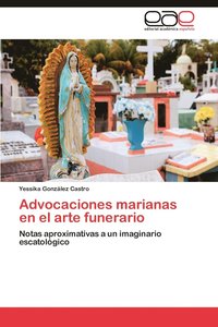 bokomslag Advocaciones Marianas En El Arte Funerario