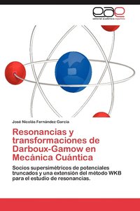 bokomslag Resonancias y Transformaciones de Darboux-Gamow En Mecanica Cuantica