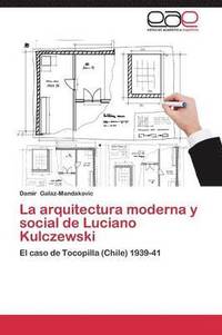 bokomslag La Arquitectura Moderna y Social de Luciano Kulczewski