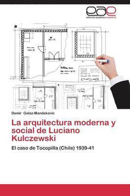 La Arquitectura Moderna y Social de Luciano Kulczewski 1