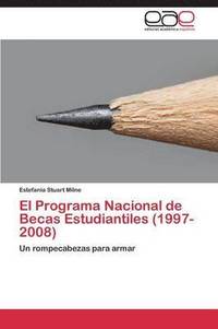 bokomslag El Programa Nacional de Becas Estudiantiles (1997-2008)